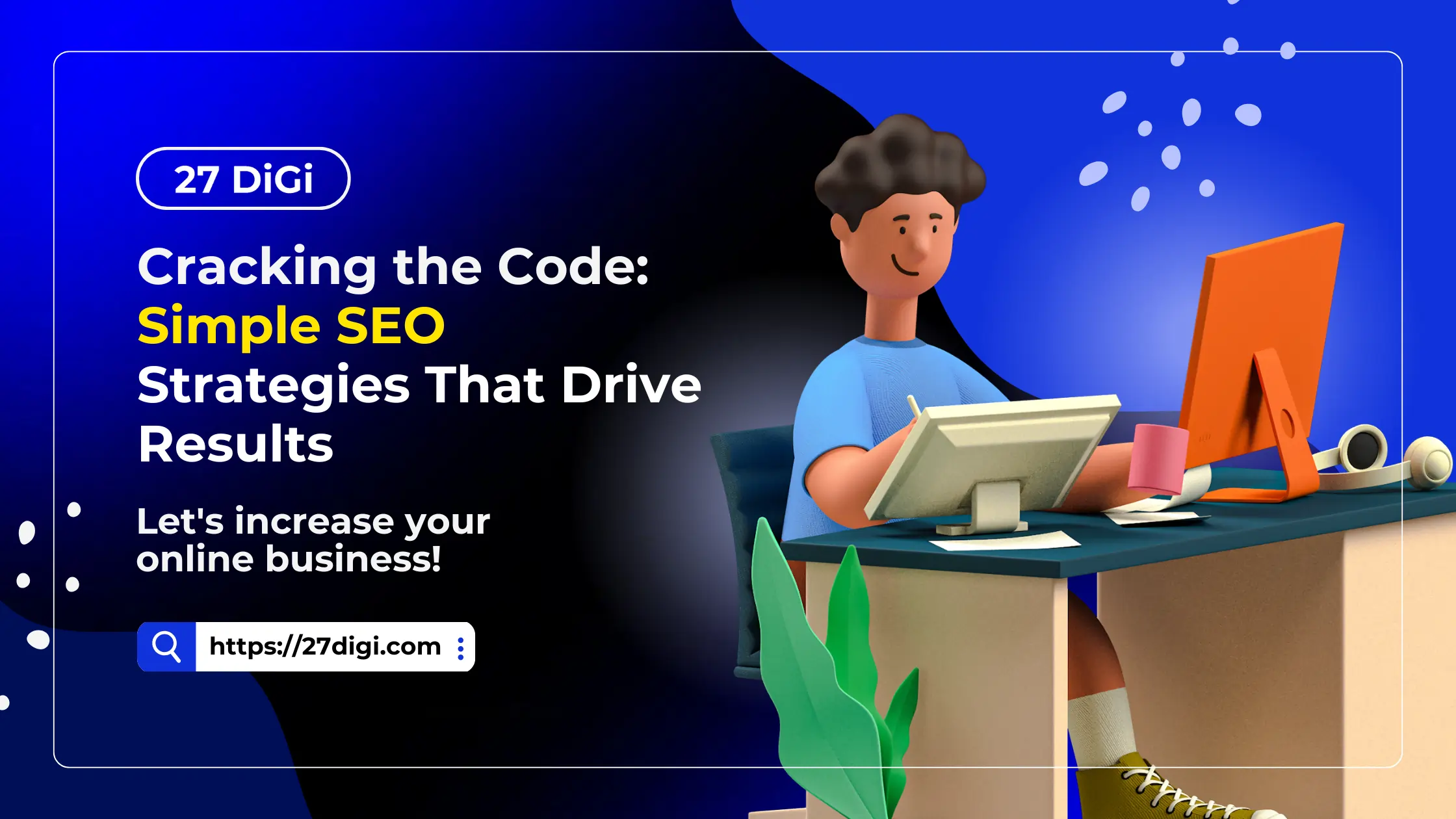 Cracking the Code: Simple SEO Strategies That Drive Results