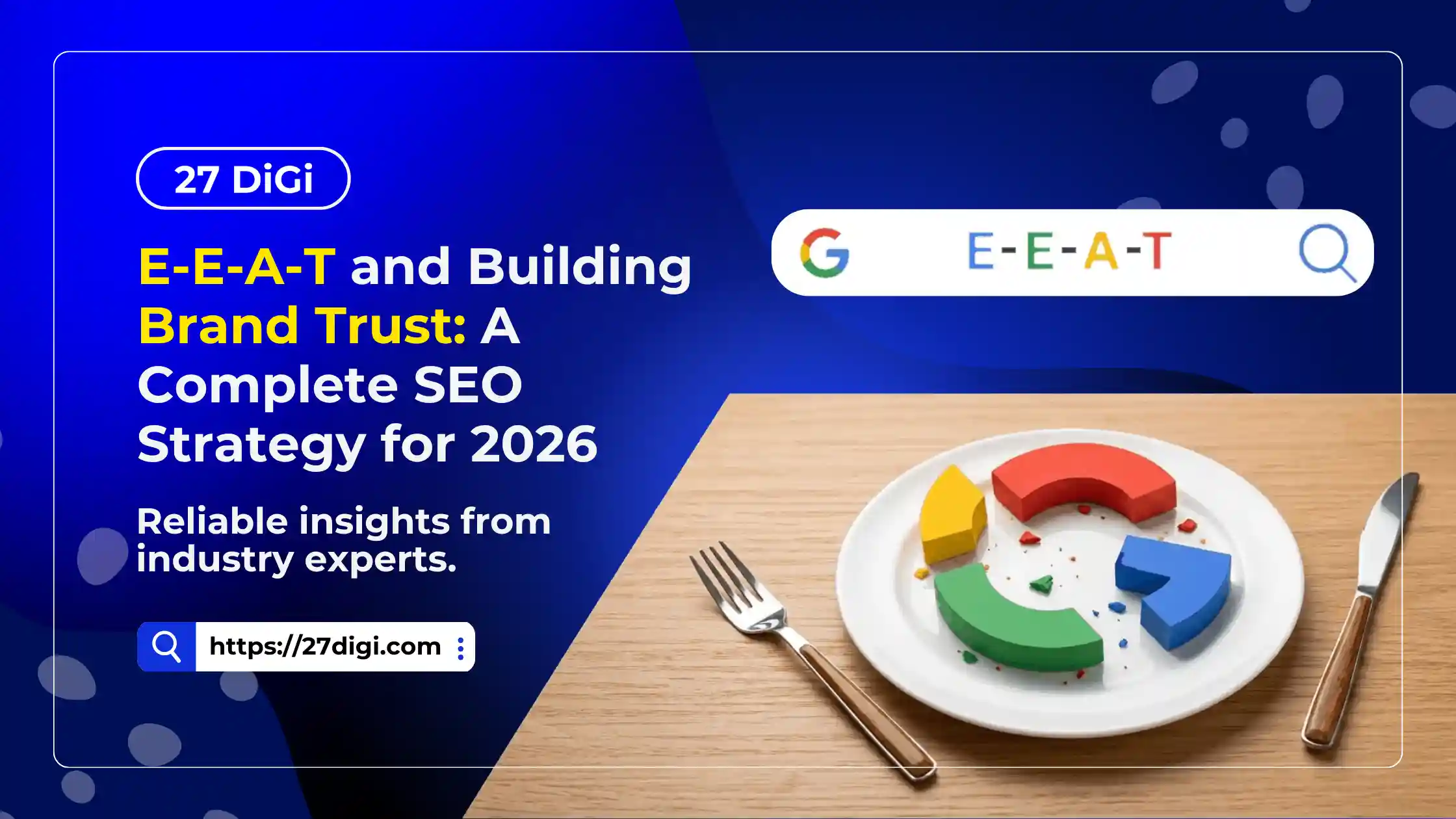 E-E-A-T and Building Brand Trust: A Complete SEO Strategy for 2026
